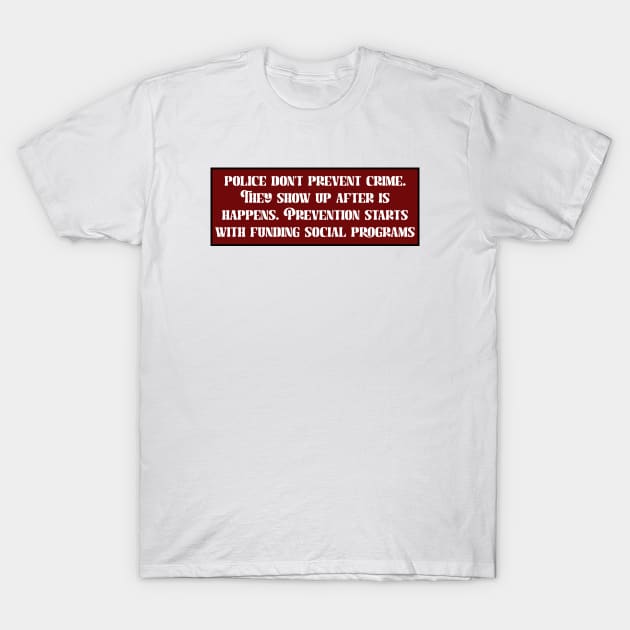 Defund The Police, Fund Social Programs T-Shirt by Football from the Left